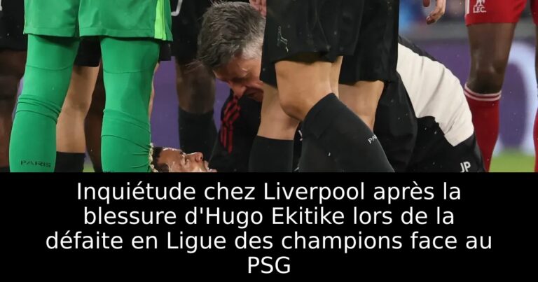 Inquiétude chez Liverpool après la blessure d'Hugo Ekitike lors de la défaite en Ligue des champions face au PSG