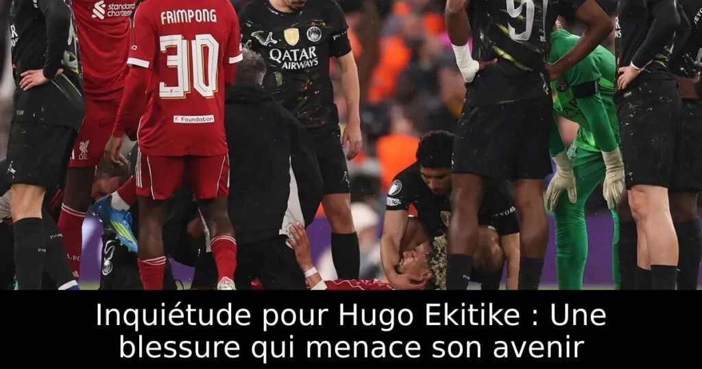 Inquiétude pour Hugo Ekitike : Une blessure qui menace son avenir
