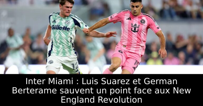Inter Miami : Luis Suarez et German Berterame sauvent un point face aux New England Revolution