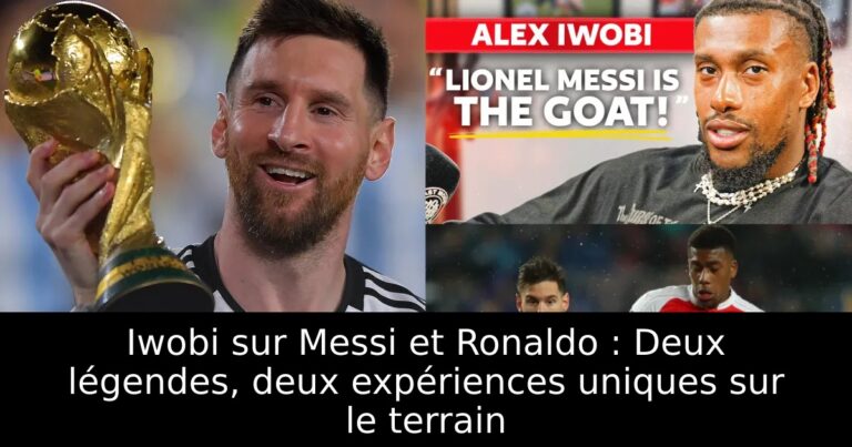 Iwobi sur Messi et Ronaldo : Deux légendes, deux expériences uniques sur le terrain