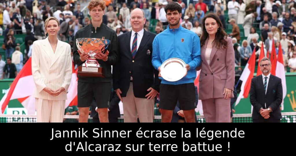 Jannik Sinner écrase la légende d&rsquo;Alcaraz sur terre battue !