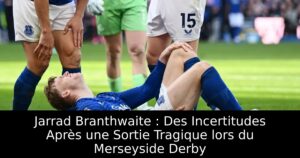 Jarrad Branthwaite : Des Incertitudes Après une Sortie Tragique lors du Merseyside Derby