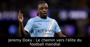 Jeremy Doku : Le chemin vers l&rsquo;élite du football mondial
