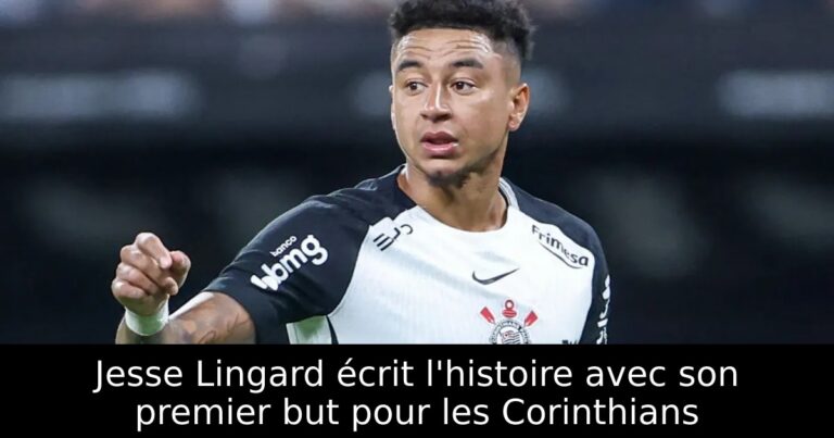 Jesse Lingard écrit l'histoire avec son premier but pour les Corinthians