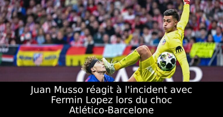 Juan Musso réagit à l'incident avec Fermin Lopez lors du choc Atlético-Barcelone