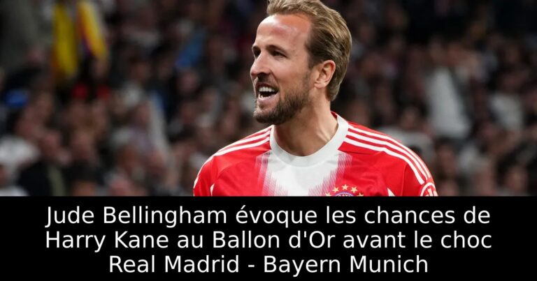 Jude Bellingham évoque les chances de Harry Kane au Ballon d'Or avant le choc Real Madrid - Bayern Munich
