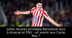 Julian Alvarez privilégie Barcelone face à Arsenal et PSG : un avenir aux Camp Nou ?