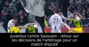 Juventus contre Sassuolo : retour sur les décisions de l&rsquo;arbitrage pour un match disputé