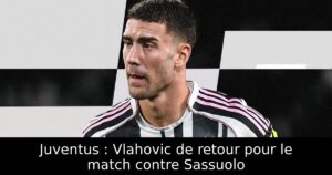 Juventus : Vlahovic de retour pour le match contre Sassuolo