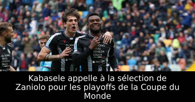 Kabasele appelle à la sélection de Zaniolo pour les playoffs de la Coupe du Monde