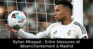 Kylian Mbappé : Entre blessures et désenchantement à Madrid