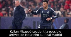 Kylian Mbappé soutient la possible arrivée de Mourinho au Real Madrid