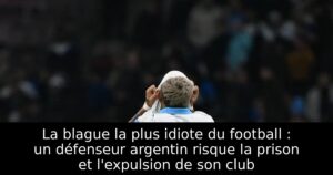 La blague la plus idiote du football : un défenseur argentin risque la prison et l&rsquo;expulsion de son club