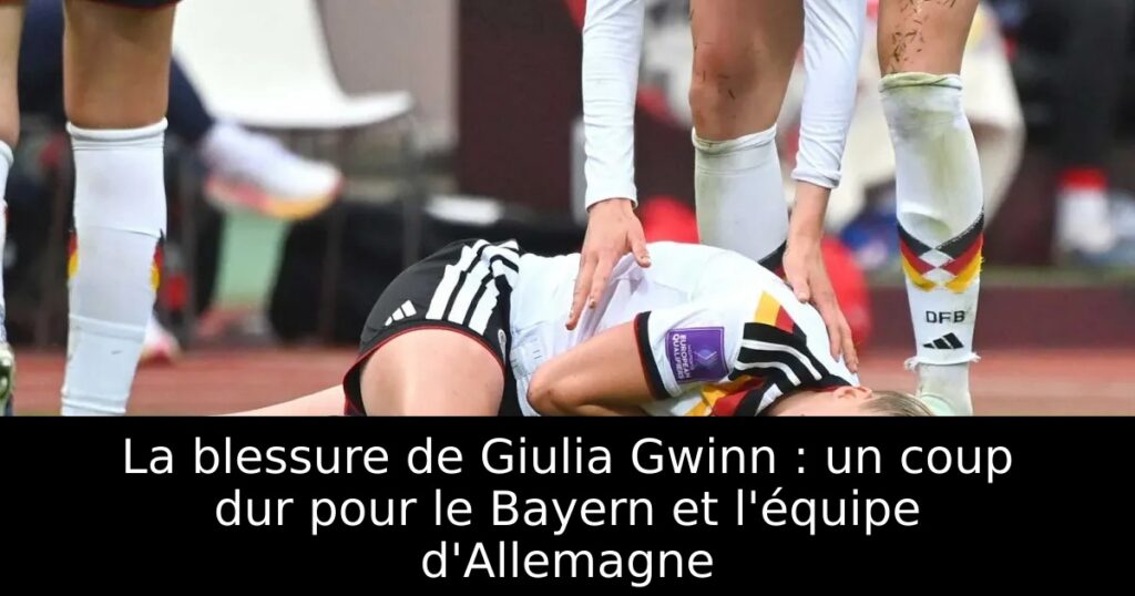 La blessure de Giulia Gwinn : un coup dur pour le Bayern et l&rsquo;équipe d&rsquo;Allemagne