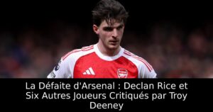 La Défaite d&rsquo;Arsenal : Declan Rice et Six Autres Joueurs Critiqués par Troy Deeney