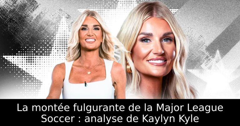 La montée fulgurante de la Major League Soccer : analyse de Kaylyn Kyle