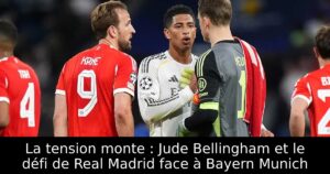 La tension monte : Jude Bellingham et le défi de Real Madrid face à Bayern Munich