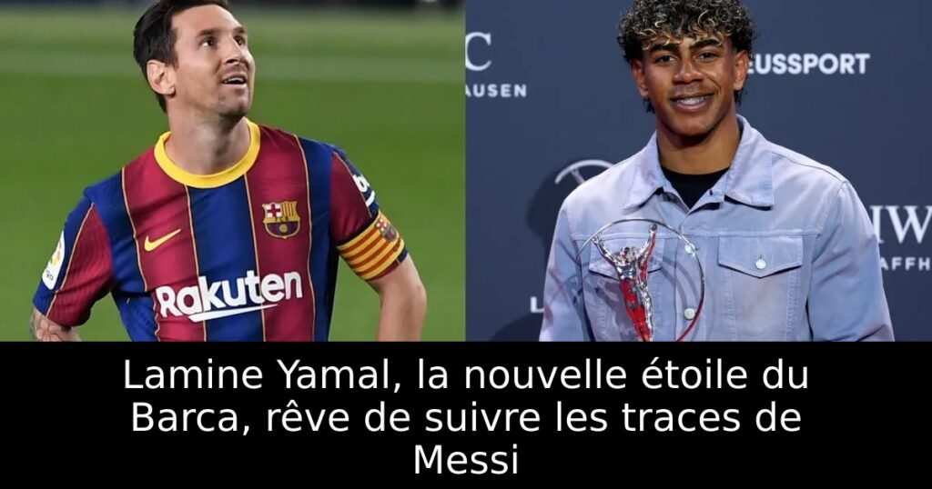 Lamine Yamal, la nouvelle étoile du Barca, rêve de suivre les traces de Messi