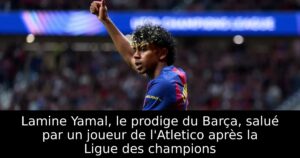 Lamine Yamal, le prodige du Barça, salué par un joueur de l&rsquo;Atletico après la Ligue des champions