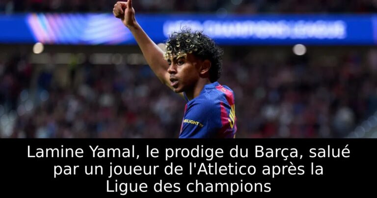 Lamine Yamal, le prodige du Barça, salué par un joueur de l'Atletico après la Ligue des champions