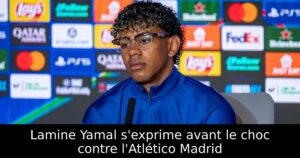 Lamine Yamal s&rsquo;exprime avant le choc contre l&rsquo;Atlético Madrid