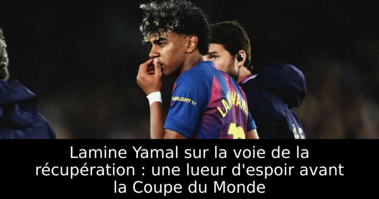 Lamine Yamal sur la voie de la récupération : une lueur d'espoir avant la Coupe du Monde