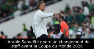 L&rsquo;Arabie Saoudite opère un changement de staff avant la Coupe du Monde 2026