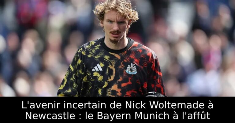 L'avenir incertain de Nick Woltemade à Newcastle : le Bayern Munich à l'affût