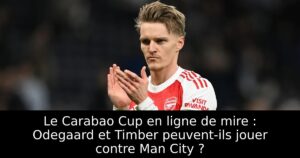 Le Carabao Cup en ligne de mire : Odegaard et Timber peuvent-ils jouer contre Man City ?