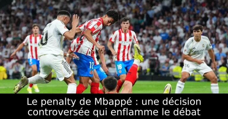 Le penalty de Mbappé : une décision controversée qui enflamme le débat