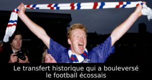 Le transfert historique qui a bouleversé le football écossais