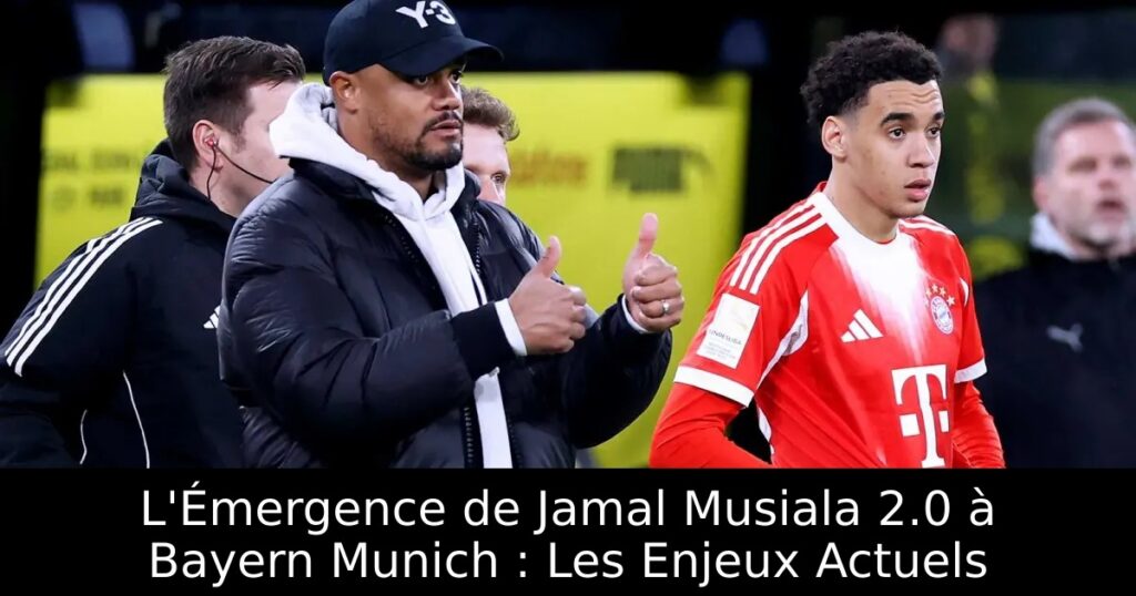 L&rsquo;Émergence de Jamal Musiala 2.0 à Bayern Munich : Les Enjeux Actuels