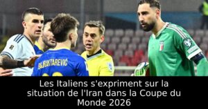 Les Italiens s&rsquo;expriment sur la situation de l&rsquo;Iran dans la Coupe du Monde 2026