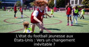 L&rsquo;état du football jeunesse aux États-Unis : Vers un changement inévitable ?