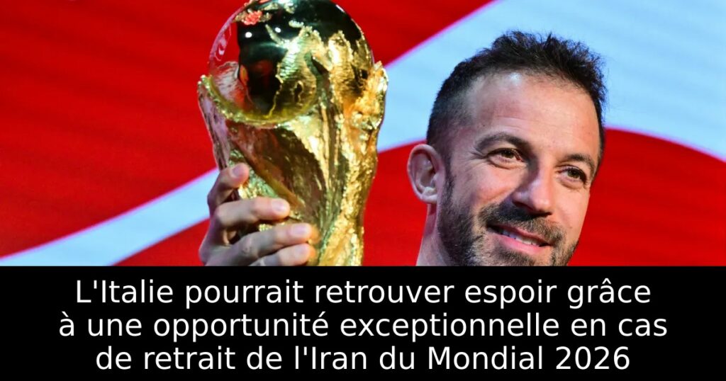 L&rsquo;Italie pourrait retrouver espoir grâce à une opportunité exceptionnelle en cas de retrait de l&rsquo;Iran du Mondial 2026