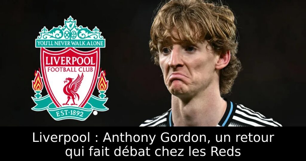 Liverpool : Anthony Gordon, un retour qui fait débat chez les Reds