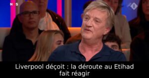 Liverpool déçoit : la déroute au Etihad fait réagir