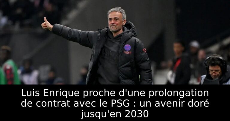 Luis Enrique proche d'une prolongation de contrat avec le PSG : un avenir doré jusqu'en 2030