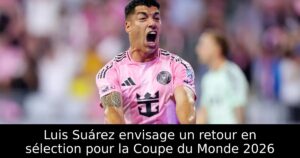 Luis Suárez envisage un retour en sélection pour la Coupe du Monde 2026