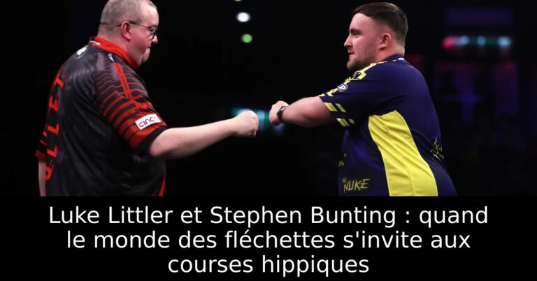 Luke Littler et Stephen Bunting : quand le monde des fléchettes s'invite aux courses hippiques