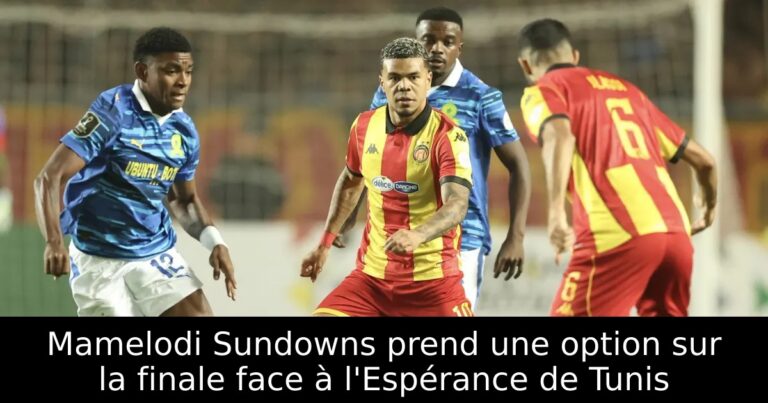 Mamelodi Sundowns prend une option sur la finale face à l'Espérance de Tunis