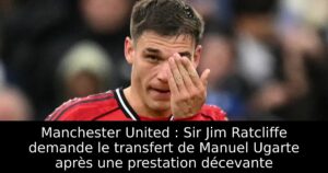 Manchester United : Sir Jim Ratcliffe demande le transfert de Manuel Ugarte après une prestation décevante