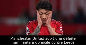Manchester United subit une défaite humiliante à domicile contre Leeds
