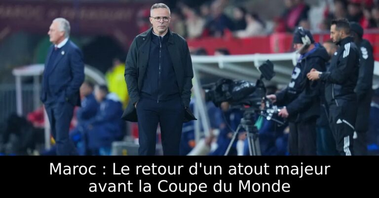 Maroc : Le retour d'un atout majeur avant la Coupe du Monde