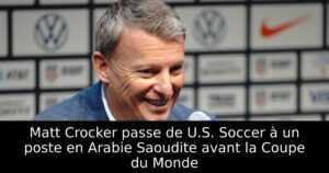 Matt Crocker passe de U.S. Soccer à un poste en Arabie Saoudite avant la Coupe du Monde