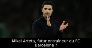 Mikel Arteta, futur entraîneur du FC Barcelone ?
