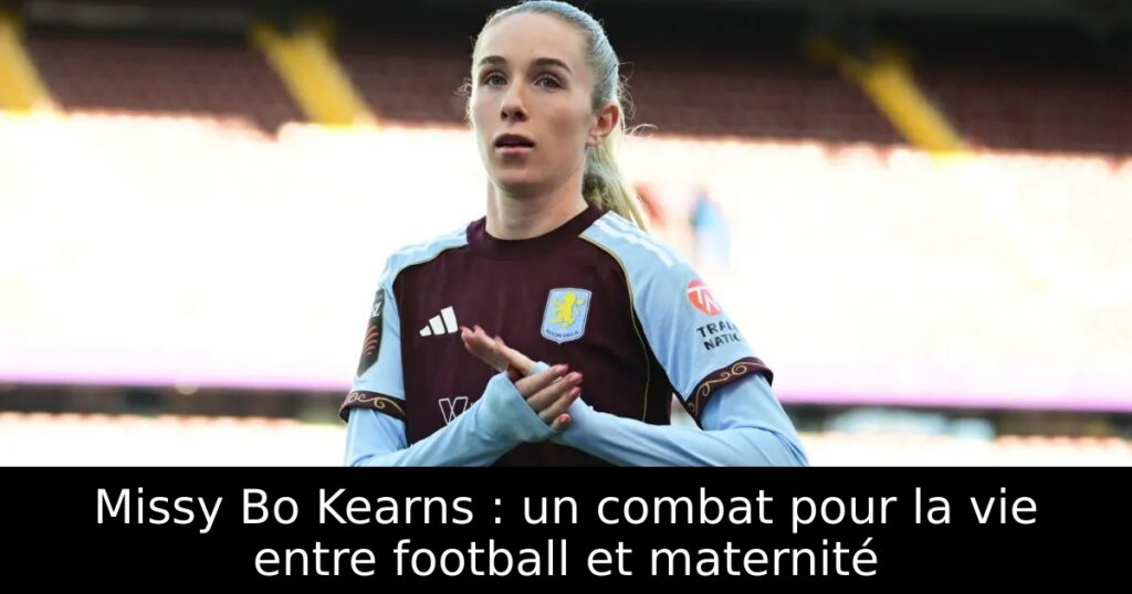 Missy Bo Kearns : un combat pour la vie entre football et maternité