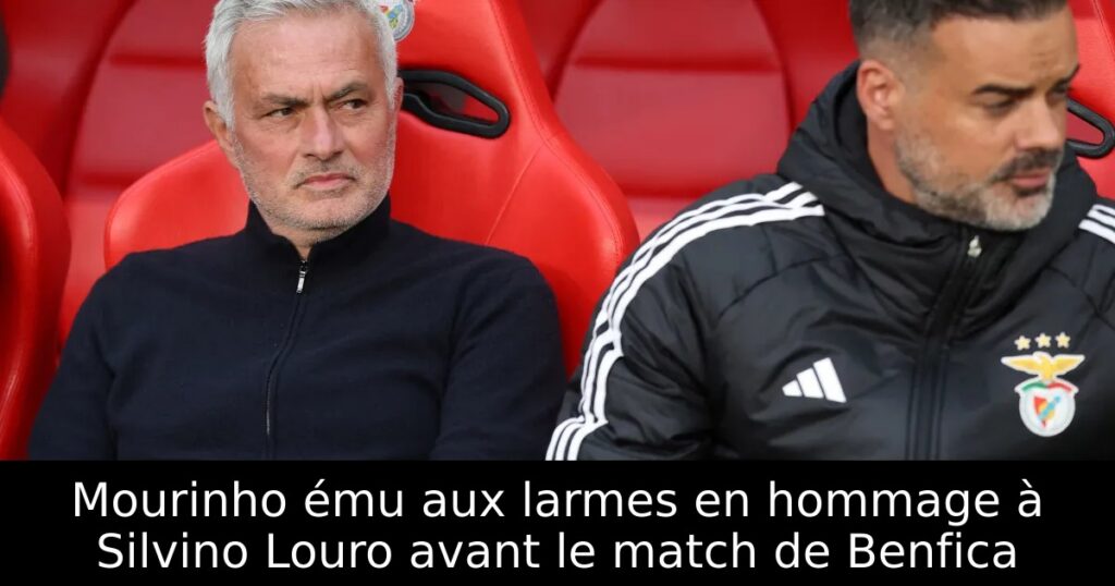 Mourinho ému aux larmes en hommage à Silvino Louro avant le match de Benfica
