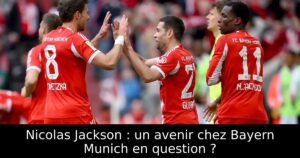 Nicolas Jackson : un avenir chez Bayern Munich en question ?