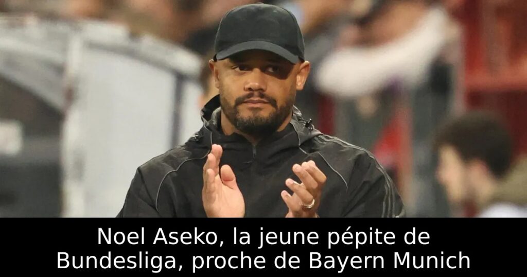 Noel Aseko, la jeune pépite de Bundesliga, proche de Bayern Munich